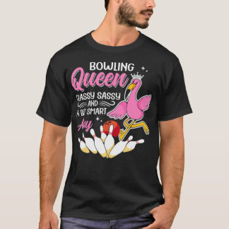 Funny Bowling Queen Classy Sassy And A Bit Smart A Tシャツ