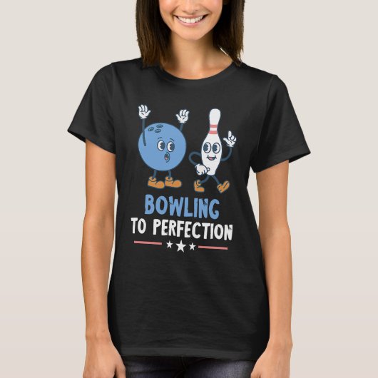 Funny Bowling Strike Bowling To Perfection Bowling Tシャツ (正面)