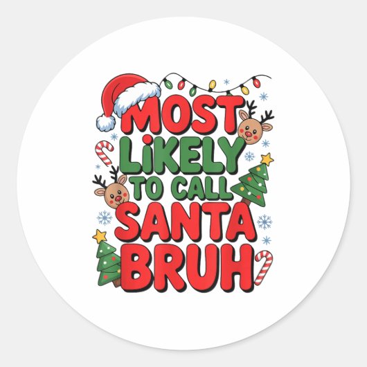 Funny Boys Christmas Most Likely To Call Santa Bru ラウンドシール (正面)