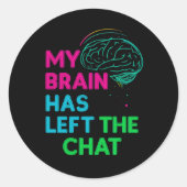 Funny Brain Mug – My Brain Has Left the Chat ラウンドシール (正面)
