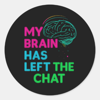 Funny Brain Mug – My Brain Has Left the Chat ラウンドシール