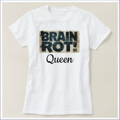 Funny Brain Rot Queen Tシャツ
