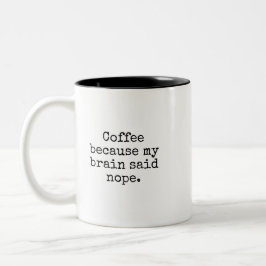 Funny Brain Said Nope Mug ツートーンマグカップ