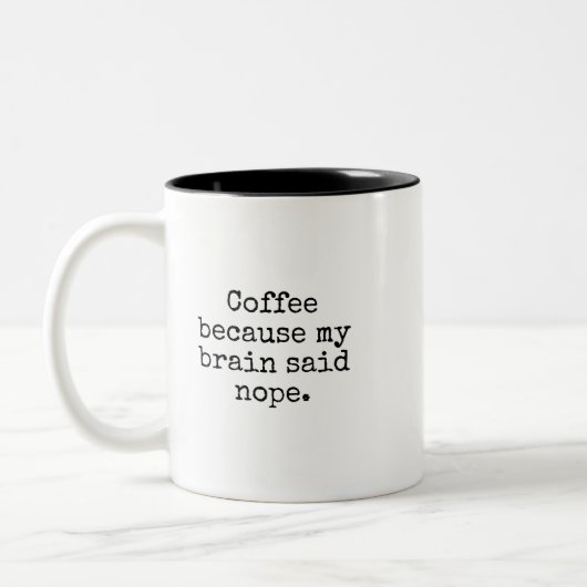 Funny Brain Said Nope Mug ツートーンマグカップ (左)