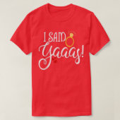 Funny Bride Wedding Bachelorette I Said Yaaas Yes Tシャツ (デザイン正面)