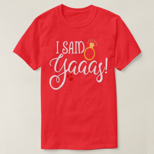 Funny Bride  Wedding Bachelorette I Said Yaaas Yes Tシャツ (デザイン正面)