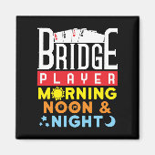 Funny Bridge Player Morning Noon and Night マグネット (正面)