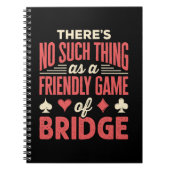 Funny Bridge Player No Such Thing as Friendly Game ノートブック (正面)