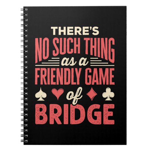 Funny Bridge Player No Such Thing as Friendly Game ノートブック (正面)