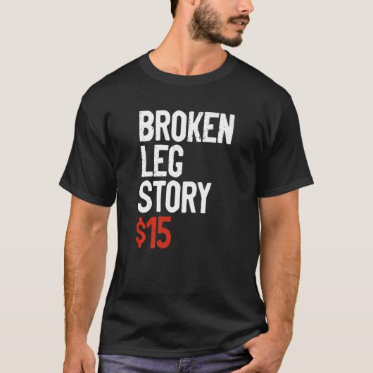 Funny Broken Leg Story Joke - Fun Get Well Injury Tシャツ (正面)