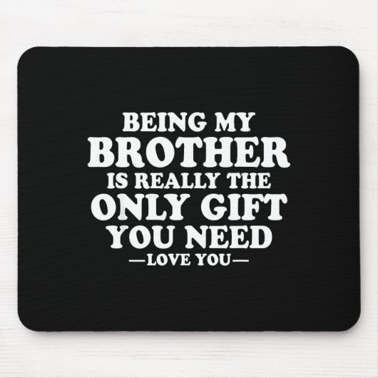 Funny Brother Sarcastic Sibling Humor Quote From S マウスパッド (正面)