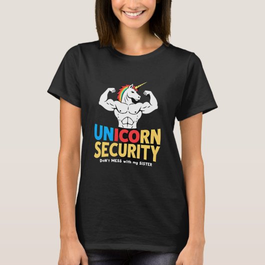 Funny Brother Unicorn Security Dont Mess With My S Tシャツ (正面)