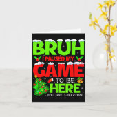 Funny Bruh I Pause My Game To Be Here Christmas Fa カード (黄色い花)