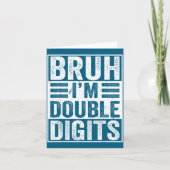 Funny Bruh I'm Double Digits 10th Birthday 10 Year カード (正面)