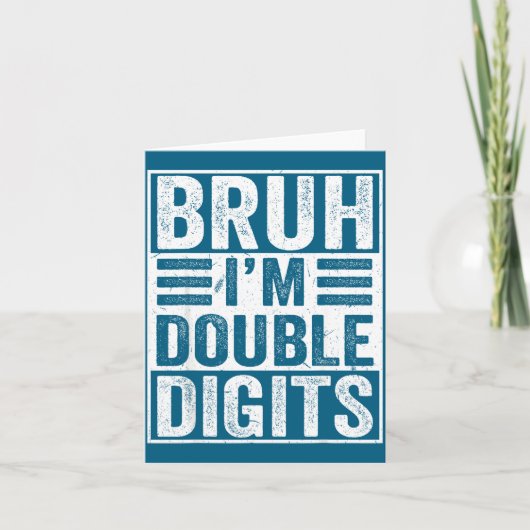 Funny Bruh I'm Double Digits 10th Birthday 10 Year カード (正面)