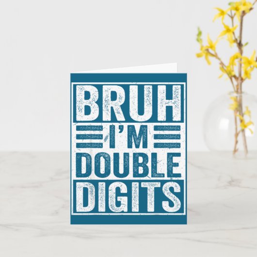 Funny Bruh I'm Double Digits 10th Birthday 10 Year カード (黄色い花)