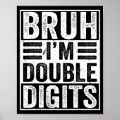 Funny Bruh I'm Double Digits 10th Birthday 10 Year ポスター (正面)