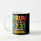Funny Bruh It's My 67 33 Days Of School Math Six S コーヒーマグカップ (左)
