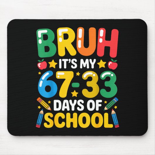 Funny Bruh It's My 67 33 Days Of School Math Six S マウスパッド (正面)