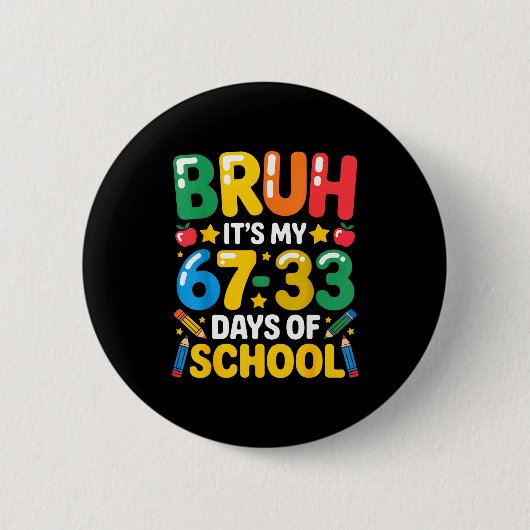 Funny Bruh It's My 67 33 Days Of School Math Six S 缶バッジ (正面)