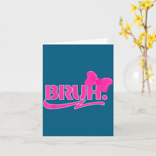 Funny Bruh Meme Funny Sayings Quotes Mom Sis Teens カード (黄色い花)