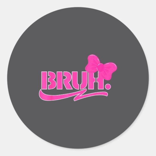 Funny Bruh Meme Funny Sayings Quotes Mom Sis Teens ラウンドシール (正面)