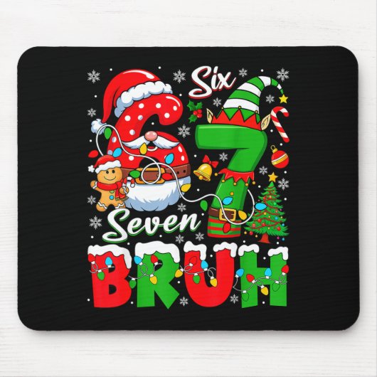 Funny Bruh Six Seven 6 7 Meme Christmas 67 Boy Gir マウスパッド (正面)