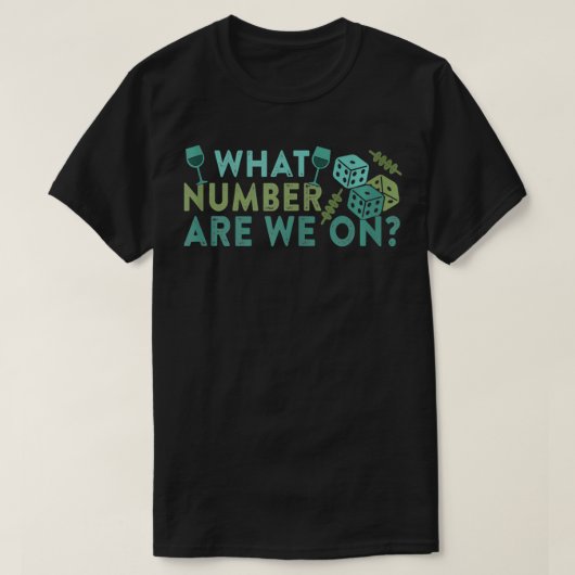 Funny Bunco Night Quote Dice Wine What Number Are  Tシャツ (デザイン正面)
