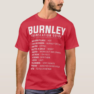 Funny Burnley Slang Translation Guide UK Rose Of L Tシャツ