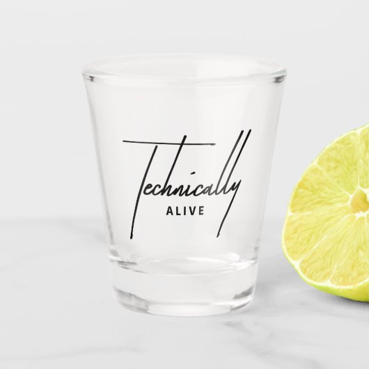 Funny Burnout Shot Glass - Technically Alive Mood ショットグラス (正面)