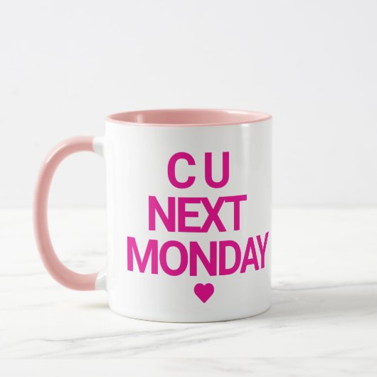 Funny “C U Next Monday” マグカップ (左)
