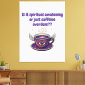 Funny Caffeine Overdose Spiritual Awakening gifts キャンバスプリント (インサイチュ (リビング))