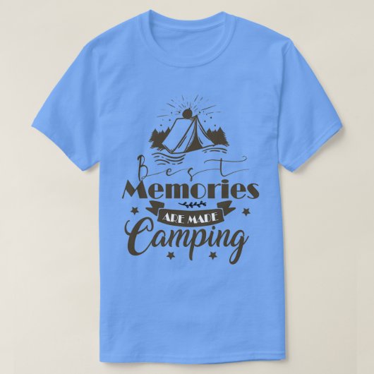 Funny Camping Gifts best memories are made camping Tシャツ (デザイン正面)