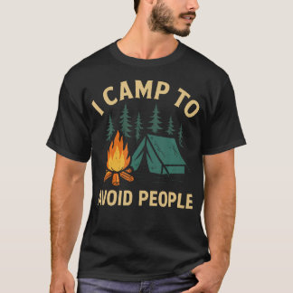 Funny Camping I Camp To Avoid People Introvert Cam Tシャツ