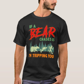 Funny Camping If a Bear Chases Us, I'm Tripping Yo Tシャツ
