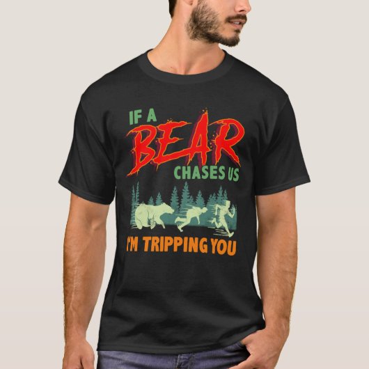 Funny Camping If a Bear Chases Us, I'm Tripping Yo Tシャツ (正面)