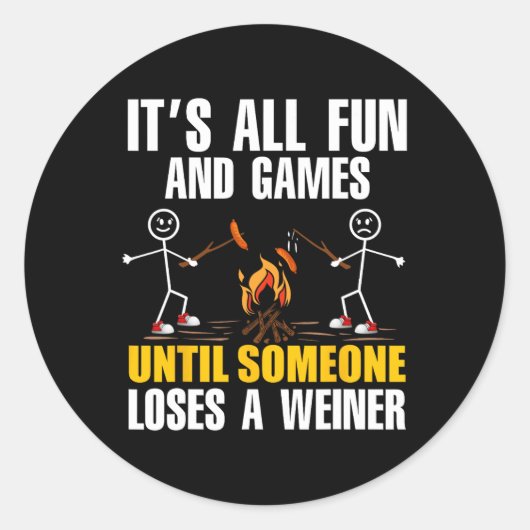 Funny Camping It's Fun And Games Until Someone Los ラウンドシール (正面)