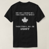 Funny Canada - Canada Day Take Over The World Joke Tシャツ (デザイン正面)