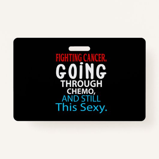 Funny Cancer Fighter Inspirational Quote Chemo バッジ (正面)