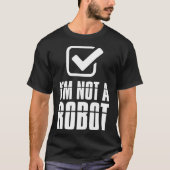Funny Captcha Robotics I'm Not a Robot Tシャツ (正面)