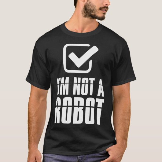 Funny Captcha Robotics I'm Not a Robot Tシャツ (正面)