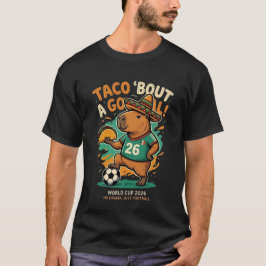 Funny Capybara Taco 'Bout A Goal Mexico 2026 Tシャツ