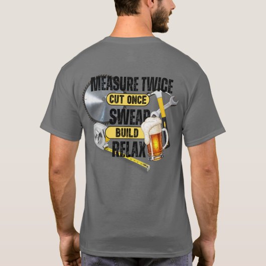 Funny Carpenter Measure Twice Cut Once T-Shirt Tシャツ (裏面)