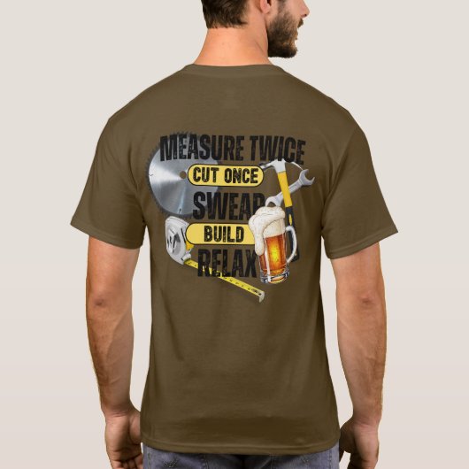 Funny Carpenter Measure Twice Cut Once T-Shirt Tシャツ (裏面)