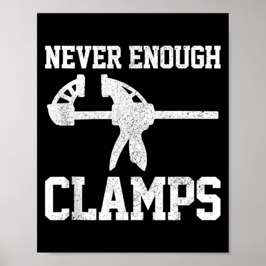 Funny Carpenter - Never Enough Clamps Woodoworking ポスター (正面)
