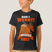 Funny Carpenter Saying - Don't Worry! I Hugged It Tシャツ (正面)