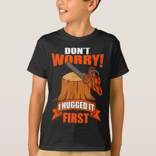 Funny Carpenter Saying - Don't Worry! I Hugged It  Tシャツ (正面)