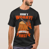 Funny Carpenter Saying - Don't Worry! I Hugged It  Tシャツ (正面)