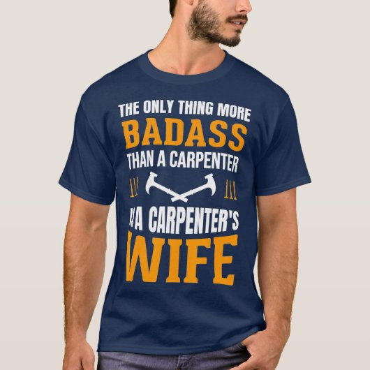 Funny Carpenter Wife Quote Saying Gift Tシャツ (正面)