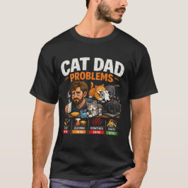 Funny Cat Dad Problems Coffee Lover Gift T-Shirt Tシャツ